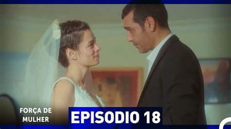 Força De Mulher Episodio 18 Dublagem Em Português Youtube