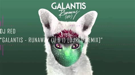 Galantis Runaway U I DjRed Remix YouTube