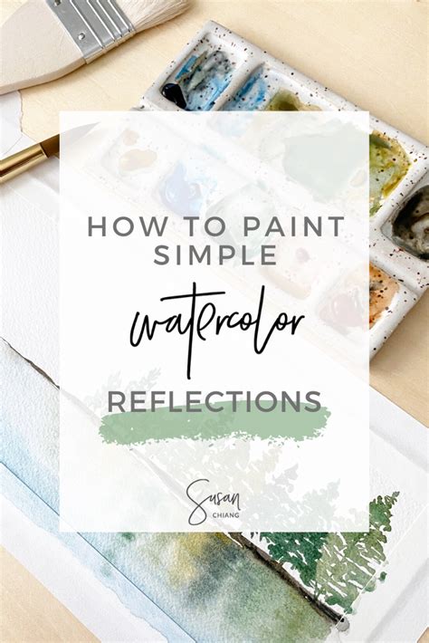 How To Paint Simple Watercolor Reflections Susan Chiang