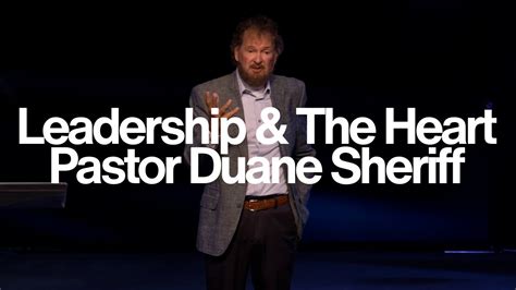 Leadership The Heart Pastor Duane Sheriff Victory Life Church