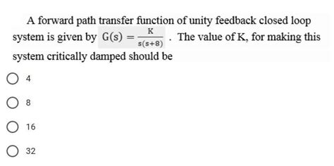 Solved A Forward Path Transfer Function Of Unity Feedback Chegg