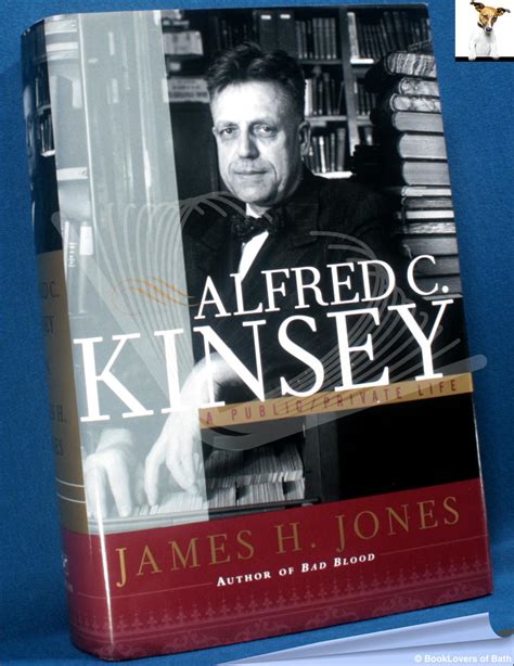 Alfred C Kinsey A Public Private Life By James H Jones Hardback