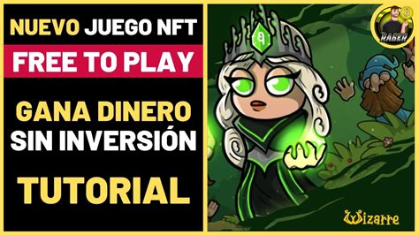 Wizarre Juego Pagando Gratis Tutorial Facil C Mo Empezar Nft