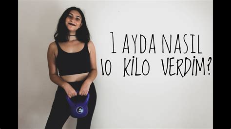 1 Ayda Nasıl 10 Kilo Verdim YouTube