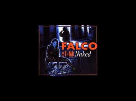 Falco Feat Tmb Naked Shadow Migs Schitt Version Youtube