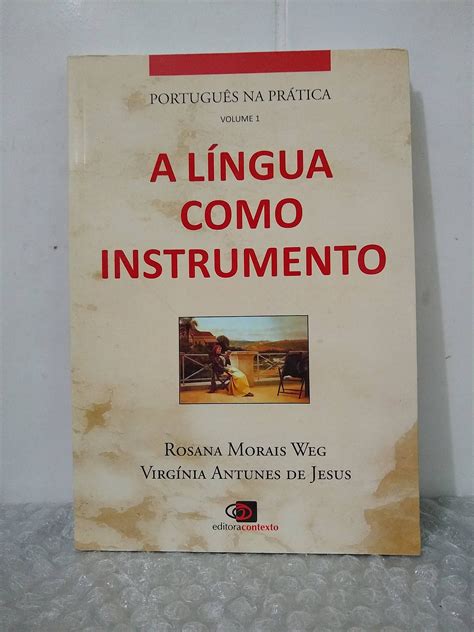 A L Ngua Como Instrumento Rosana Morais Weg E Virg Nia Antunes De