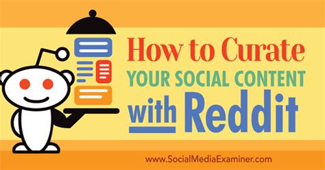 How To Curate Your Social Content With Reddit Social Media Examiner