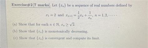 Solved Exercise Marks Let Xn Be A Sequence Of Real Chegg