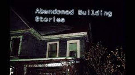 Creepy Abandoned Building Horror Stories