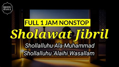 Sholawat Jibril Merdu Full Jam Non Stop Shollalluhu Ala Muhammad