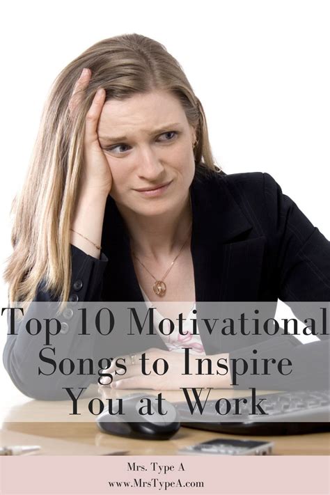 Top 10 Motivational Songs To Inspire You At Work Mrs Type A