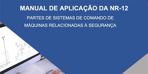 Novo Manual De Aplicação Da Nr 12 Disponibilizado Pelo Ministério Do Trabalho