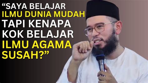 Solusi Mengatasi Kesulitan Belajar Dan Mengamalkan Ilmu Agama Ustadz Muhammad Nuzul Dzikri