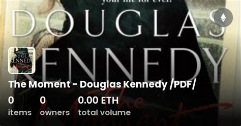 The Moment - Douglas Kennedy /PDF/ - Collection | OpenSea