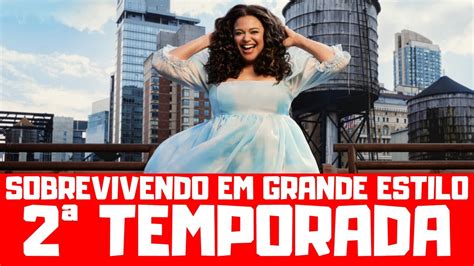 Sobrevivendo Em Grande Estilo Temporada Quando Chega Na Netflix