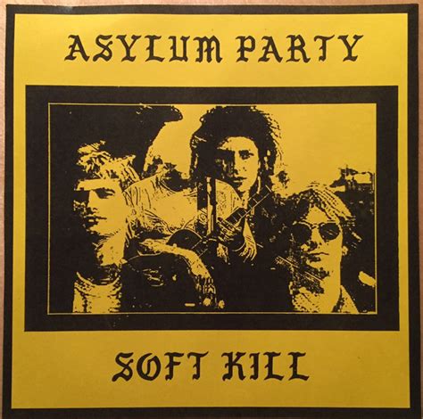 Asylum Party Soft Kill Asylum Party Soft Kill Vinyl Discogs