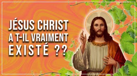 JÉSUS CHRIST A T IL VRAIMENT EXISTÉ Que savent les historiens de