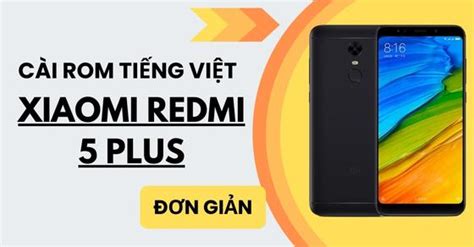 H Ng D N N Gi N C I T Rom Ti Ng Vi T Cho Xiaomi Redmi Plus Mytour