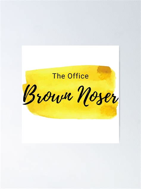 "The office Brown Noser" Poster by shyflamingo | Redbubble