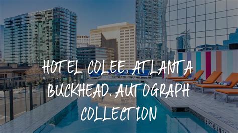 Hotel Colee Atlanta Buckhead Autograph Collection Review Atlanta United States Of America