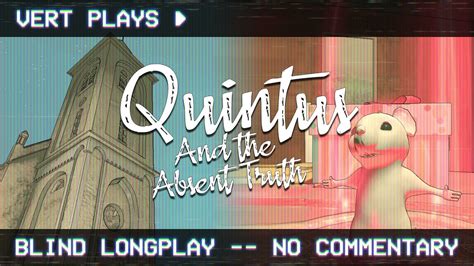 Vert Plays Quintus And The Absent Truth Blind Longplay No