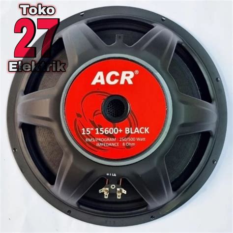 Jual Speaker Acr 15 Inch 15600 Black 500 Watt Shopee Indonesia