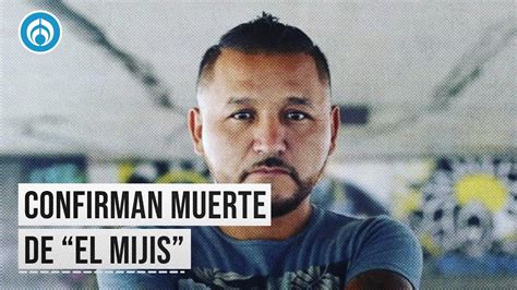 Muere El Mijis Familia Reconoce El Cuerpo Youtube