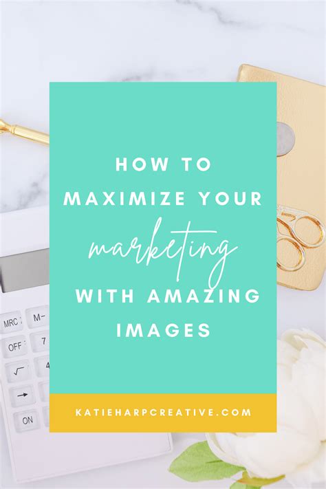 How To Maximize Your Marketing With Amazing Images