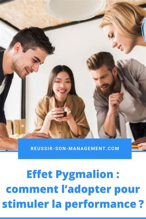 Effet Pygmalion Comment Ladopter Pour Stimuler La Performance