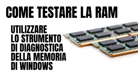 Come Testare La Ram Utilizzare Lo Strumento Di Diagnostica Di Memoria