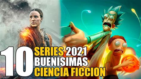 10 Mejores Series De Ciencia Ficción 2021 Youtube