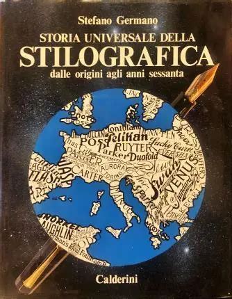 Storia Universale Della Stilografica Dalle Origini Agli Anni Sessanta