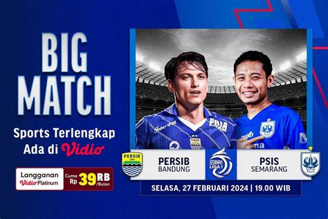 Jadwal Siaran Langsung BRI Liga 1 Di Vidio Persib Bandung Vs PSIS