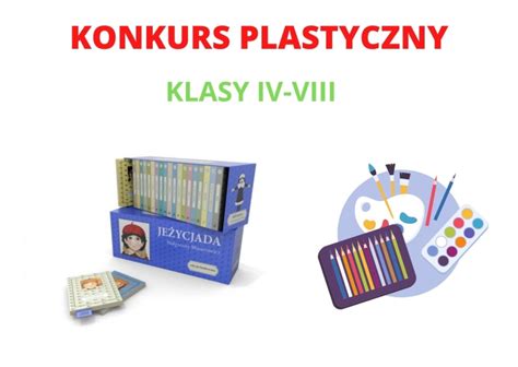 Konkurs Plastyczny Dla Klas Iv Viii Szko A Podstawowa Integracyjna Im