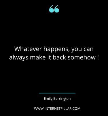 Whatever Happens Happens Quotes To Inspire You