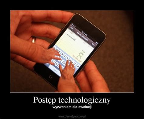 Postęp technologiczny Demotywatory pl