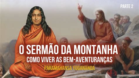 Paramahansa Yogananda O Serm O Da Montanha As Bem Aventuran As De