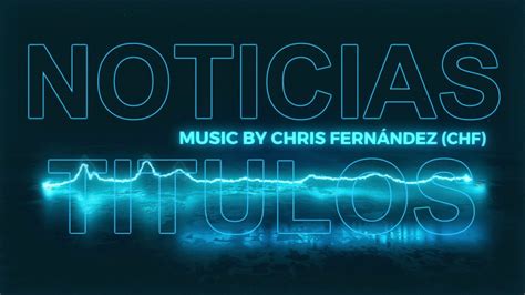 MUSICA PARA NOTICIAS 16 TITULOS MUSICA PARA INFORMATIVOS YouTube