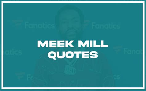 113 Best Meek Mill Quotes With Commentary Burning For Success