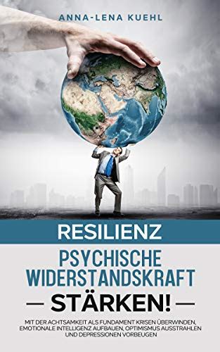 Resilienz psychische Widerstandskraft stärken Mit der Achtsamkeit