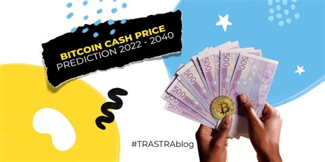 Bitcoin Cash Bch Price Prediction For 2022 And Beyond Trastra