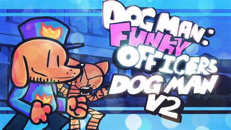 VS. Dog Man: Funky Officers | Funkipedia Mods Wiki | Fandom