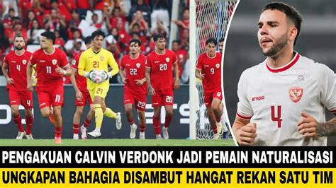 PENGAKUAN CALVIN VERDONKKESAN JADI PEMAIN NATURALISASI UNGKAP