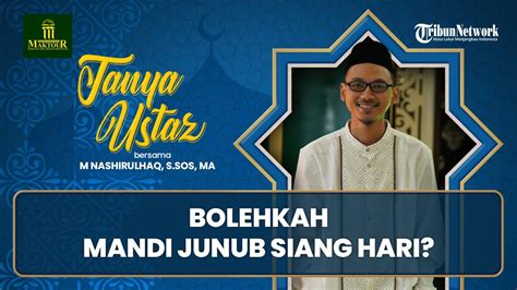 Bolehkah Mandi Junub Siang Hari Kalau Sebelum Subuh Dingin YouTube