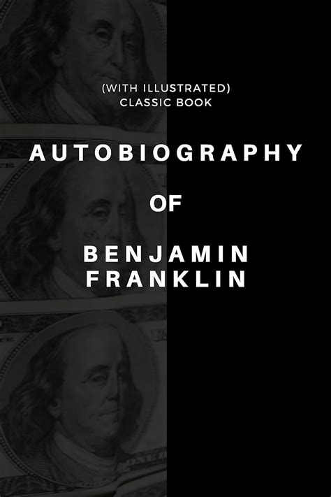 Autobiography Of Benjamin Franklin By Benjamin Franklin With