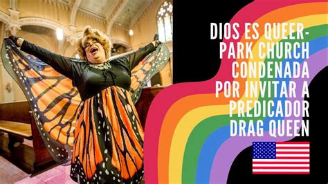 Nueva York Park Church Condenada Por Invitar A Predicador Drag