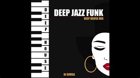 Dj Dimsa Deep Jazz Funk Deep House Mix Jan 2023 Preview 20 Min