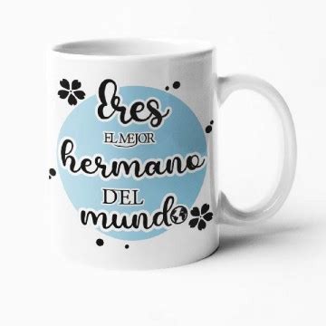 Taza Con Frase Eres El Mejor Hermano Del Mundo