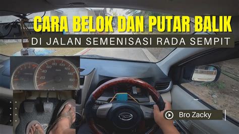 Cara Belok Dan Putar Balik Di Jalan Semenisasi Yang Tidak Terlalu Lebar