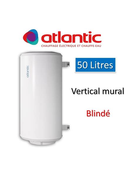 Chauffe eau chauffeo 50l electrique vertical blindé atlantic Chauffe